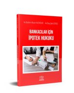Bankacılar İçin İpotek Hukuku