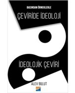 Basından Örneklerle Çeviride İdeoloji İdeolojik Çeviri