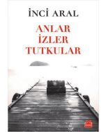 Anlar İzler Tutkular