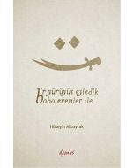 Bir Yürüyüş Eyledik Baba Erenler İle...