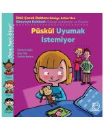 Püskül Uyumak İstemiyor