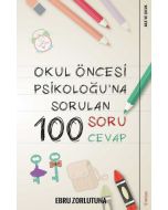 Okul Öncesi Psikoloğu'na Sorulan 100 Soru Cevap