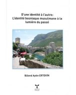 D'une identité à l'autre: L'identité Bosniaque Musulmane à la Lumière du Passé