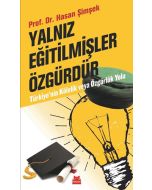 Yalnız Eğitilmişler Özgürdür