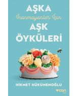 Aşka İnanmayanlar İçin Aşk Öyküleri
