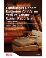 Cumhuriyet Dönemi Eğitimine Yön Veren Yerli ve Yabancı Uzman Raporları