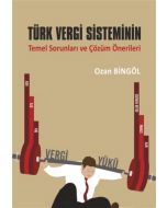 Türk Vergi Sisteminin Temel Sorunları ve Çözüm Önerileri