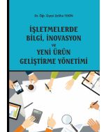 İşletmelerde Bilgi, İnovasyon ve Yeni Ürün Geliştirme Yönetimi