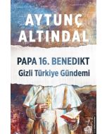 Papa 16. Benedikt Gizli Türkiye Gündemi