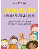 Çocuklar İçin Boşanma Süreci ve Sonrası