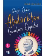 Büyük Önder Atatürk’ten Çocuklara Öyküler 