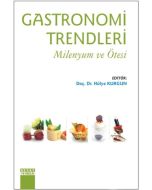 Gastronomi Trendleri - Milenyum ve Ötesi