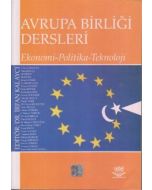 Avrupa Birliği Dersleri Ekonomi - Politika - Teknoloji