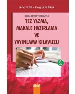 Soru Cevap Tekniğiyle Tez Yazma Makale Hazırlama Ve Yayınlama Kılavuzu