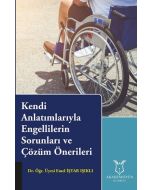 Kendi Anlatımlarıyla Engellilerin Sorunları ve Çözüm Önerileri