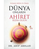 İstemez Misin Ey Ömer Dünya Onların Ahiret Bizim Olsun