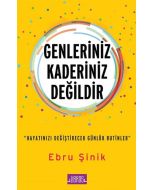 Genleriniz Kaderiniz Değildir