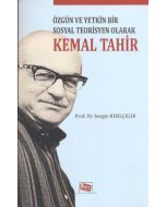 Özgün ve Yetkin Bir Sosyal Teorisyen Olarak Kemal Tahir