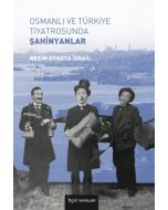 Osmanlı ve Türkiye Tiyatrosunda Şahinyanlar