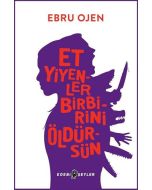 Et Yiyenler Birbirini Öldürsün