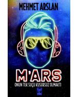 M'ars-Onun Tek Suçu Kusursuz Olmaktı