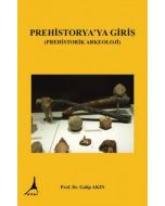 Prehistorya’ya Giriş (Prehistorik Arkeoloji)