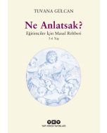 Ne Anlatsak? Eğitimciler İçin Masal Rehberi 5-6 Yaş