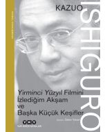 Yirminci Yüzyıl Filmini İzlediğim Akşam ve Başka Küçük Keşifler