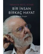 İbrahim Betil Kitabı - Bir İnsan Birkaç Hayat