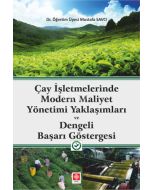 Çay İşletmelerinde Modern Maliyet Yönetimi Yaklaşımları ve Dengeli Başarı Göstergesi