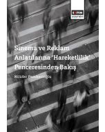 Sinema ve Reklam Anlatılarına ‘Hareketlilik’ Penceresinden Bakış