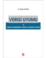 Vergi Uyumu ve Vergi İdaresinin Vergi Uyumuna Etkisi