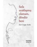 Fazla Uzaklaşmış Olamam Döndür Beni