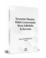İşverenin Yönetim Hakkı Çerçevesinde İtiraz Edilebilir İş Kavramı