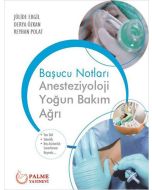 Başucu Notları Anesteziyoloji Yoğun Bakım Ağrı