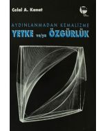 Aydınlanmadan Kemalizme Yetke ve/ya Özgürlük