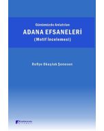 Günümüzde Anlatılan Adana Efsaneleri