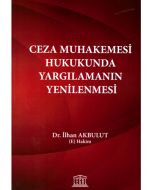 Ceza Muhakemesi Hukukunda Yargılamanın Yenilenmesi