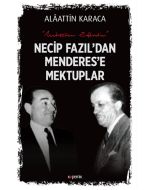 Necip Fazıl'dan Menderes'e Mektuplar