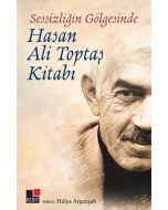 Sessizliğin Gölgesinde Hasan Ali Toptaş Kitabı