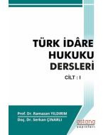 Türk İdare Hukuku Dersleri Cilt - 1