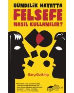 Gündelik Hayatta Felsefe Nasıl Kullanılır?