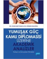 Yumuşak Güç ve Kamu Diplomasisi Üzerine Akademik Analizler