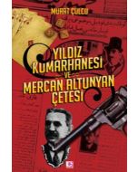 Yıldız Kumarhanesi ve Mercan Altunyan Çetesi