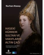 Haseki Hürrem Sultan ve Vakıfların Altın Çağı (Ciltli)