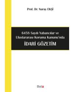6458 Sayılı Yabancılar ve Uluslararası Koruma Kanunu'nda İdari Gözetim