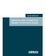 Yabancıların Türkiye'de İkamet ve Seyahat Hakkı