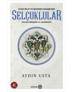 Selçuklular - Doğunun ve Batının Hakimleri