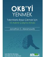 OKB’yi Yenmek – Takıntılarla Başa Çıkmak İçin 10 Adımlı Çalışma Kitabı