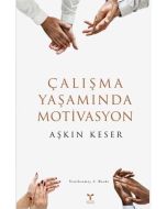 Çalışma Yaşamında Motivasyon